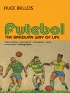 Futebol (eBook): The Brazillian Way of Life